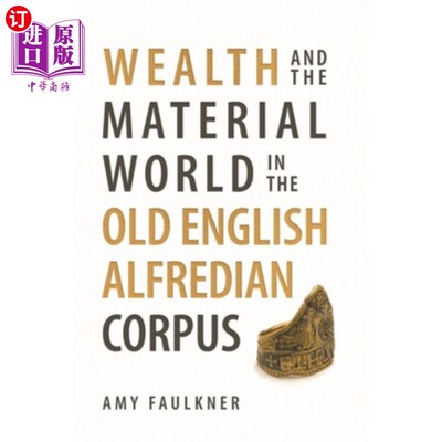 海外直订Wealth and the Material World in the Old English Alfredian Corpus 古英语阿尔弗雷德语料库中的财富与物质世界
