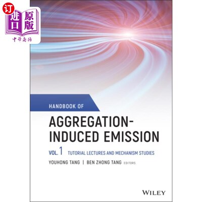 海外直订Handbook of Aggregation-Induced Emission: Vol 1 ... 聚合诱导辐射手册:第1卷教程讲座和机制研究