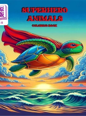 海外直订Superhero Animals Coloring Book: Unleash Your Imagination with Superhero Animal  超级英雄动物涂色书：释放你