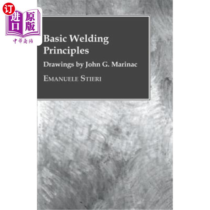 海外直订Basic Welding Principles - Drawings by John G. Marinac 基本焊接原理-图纸由John G. Marinac
