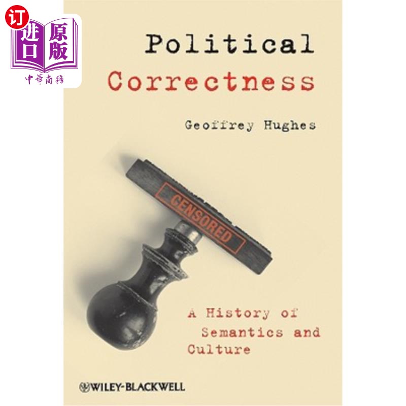 海外直订Political Correctness: A History of Semantics and Culture 政治正确性:语义学和文化史