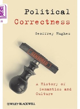 海外直订Political Correctness: A History of Semantics and Culture 政治正确性:语义学和文化史