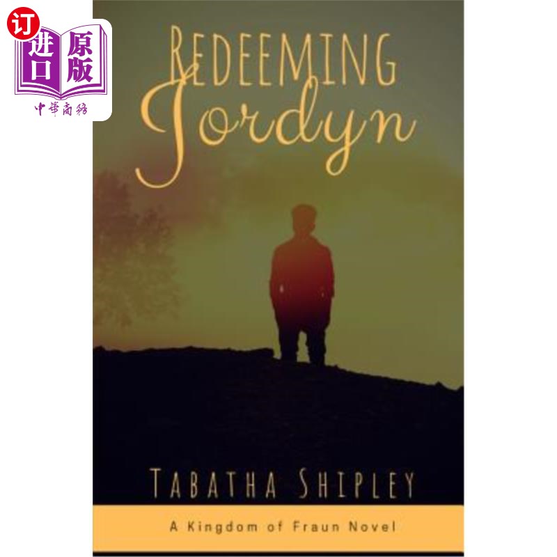 海外直订Redeeming Jordyn: A Kingdom of Fraun Novel 挽回约尔丹：夫琅小说王国