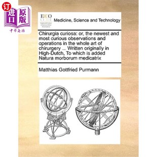 Operations Chirur the Most Curious and Newest 海外直订医药图书Chirurgia Observations Curiosa