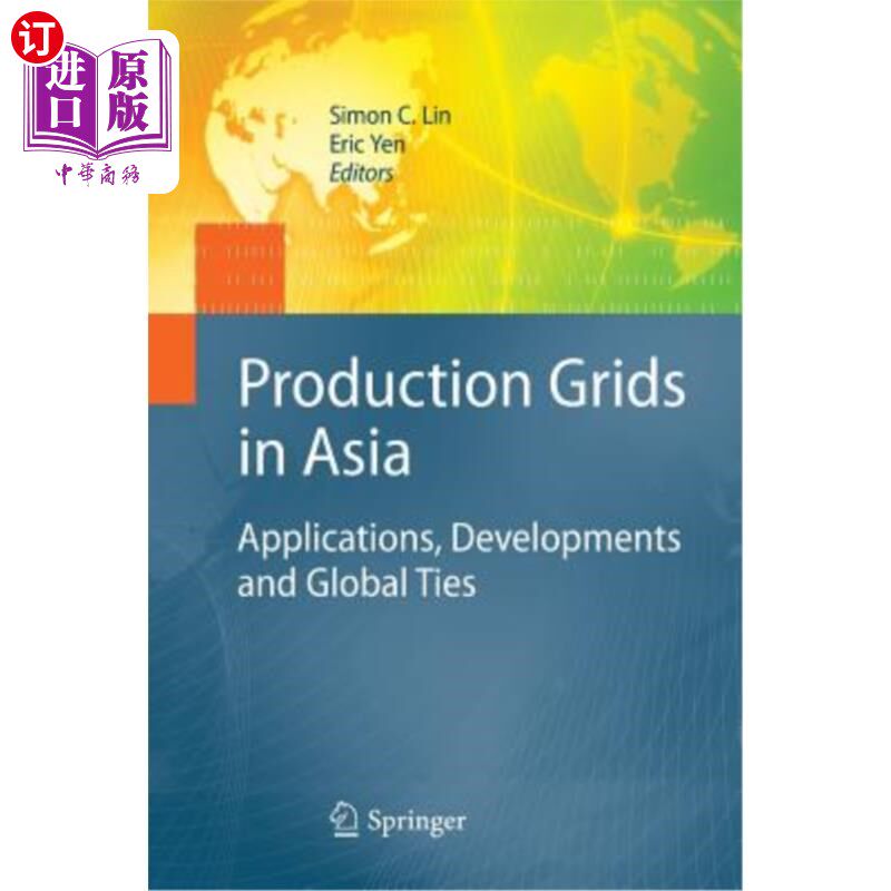 海外直订Production Grids in Asia: Applications, Developments and Global Ties 亚洲生产网格:应用、发展和全球联系