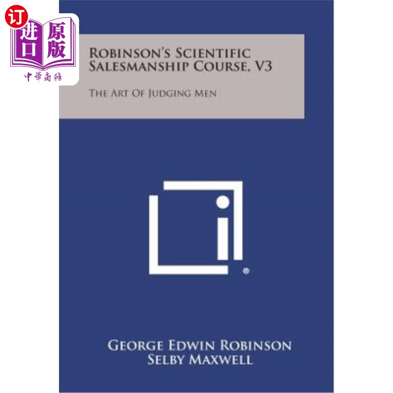 海外直订Robinson's Scientific Salesmanship Course, V3: The Art of Judging Men 罗宾逊的科学推销课程V3：判断男人的艺