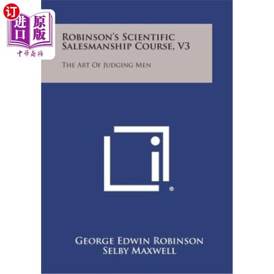 海外直订Robinson's Scientific Salesmanship Course, V3: The Art of Judging Men 罗宾逊的科学推销课程V3：判断男人的艺