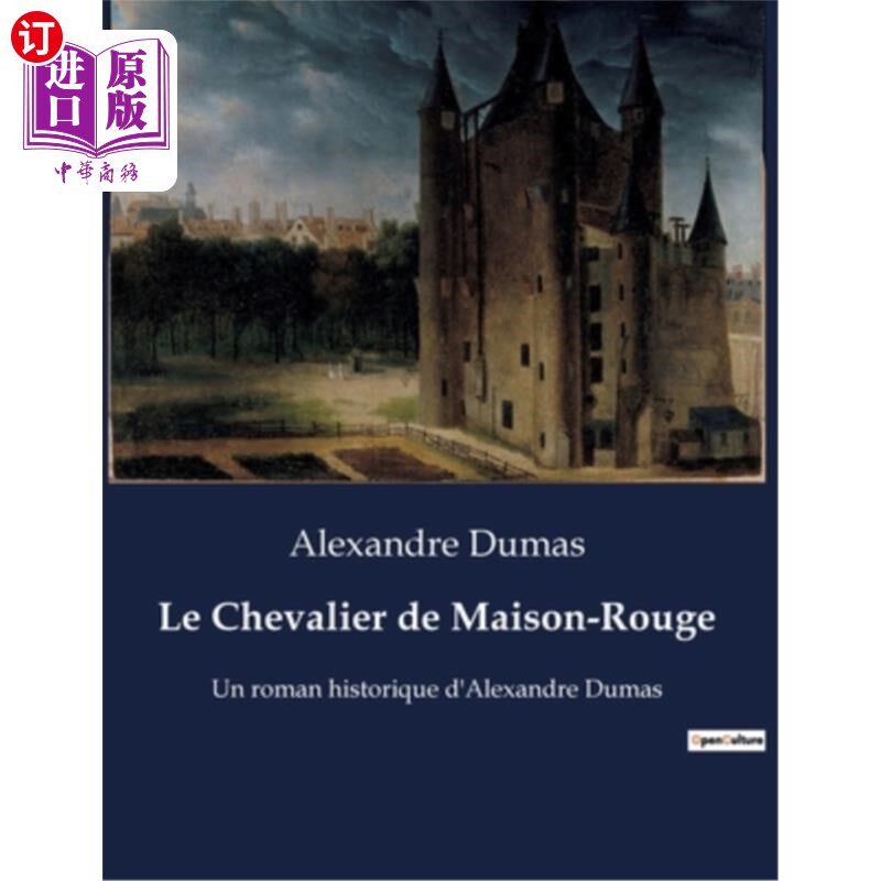 海外直订法语 Le Chevalier de Maison-Rouge: Un roman historique d'Alexandre Dumas 《红屋骑士:大仲马的历史小说》