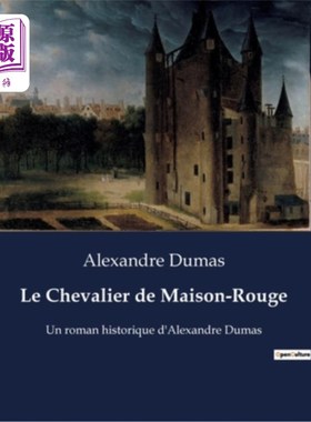 海外直订法语 Le Chevalier de Maison-Rouge: Un roman historique d'Alexandre Dumas 《红屋骑士:大仲马的历史小说》