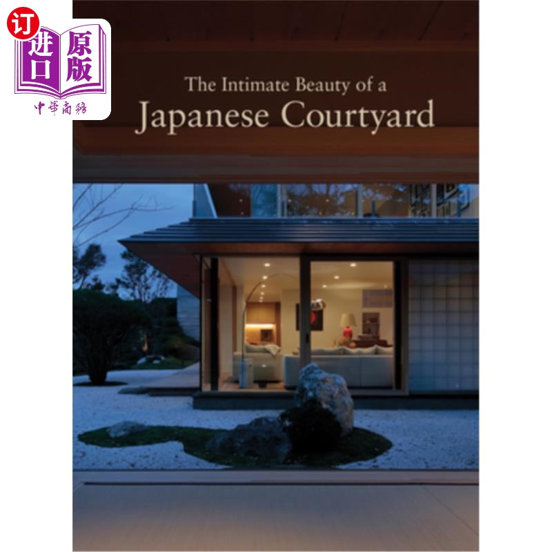海外直订The Intimate Beauty of a Japanese Courtyard 日本庭院的私密之美