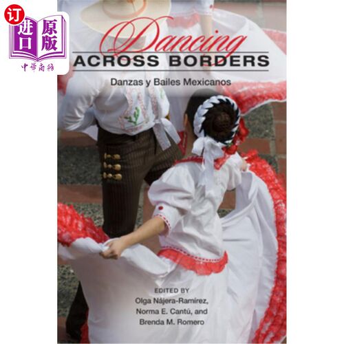 海外直订Dancing Across Borders: Danzas Y Bailes Mexicanos 跨越国界的舞蹈:Danzas Y Bailes mexican