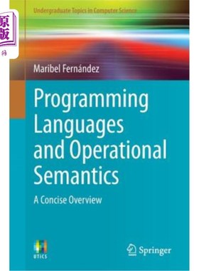 海外直订Programming Languages and Operational Semantics: A Concise Overview 编程语言和操作语义：简明概述
