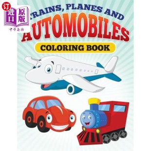 海外直订Planes and Trains and Automoblies: Coloring Book of trains, planes and automobil 飞机、火车和汽车:给火车、