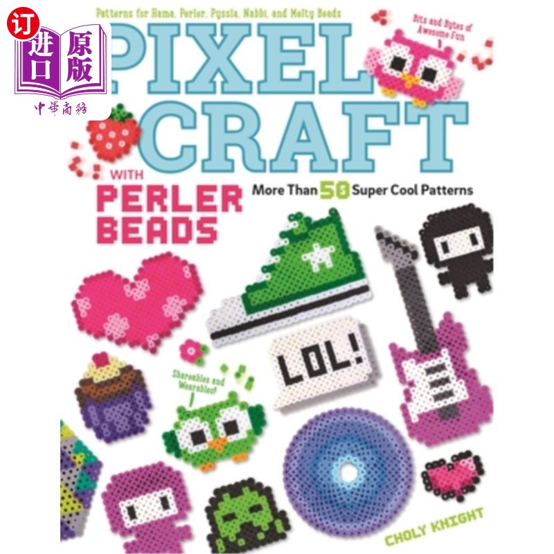 海外直订Pixel Craft with Perler Beads: More Than 50 Super Cool Patterns: Patterns for Ha 像素工艺与珀勒珠：超过50个