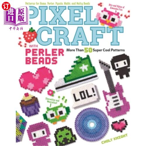 海外直订Pixel Craft with Perler Beads: More Than 50 Super Cool Patterns: Patterns for Ha 像素工艺与珀勒珠：超过50个