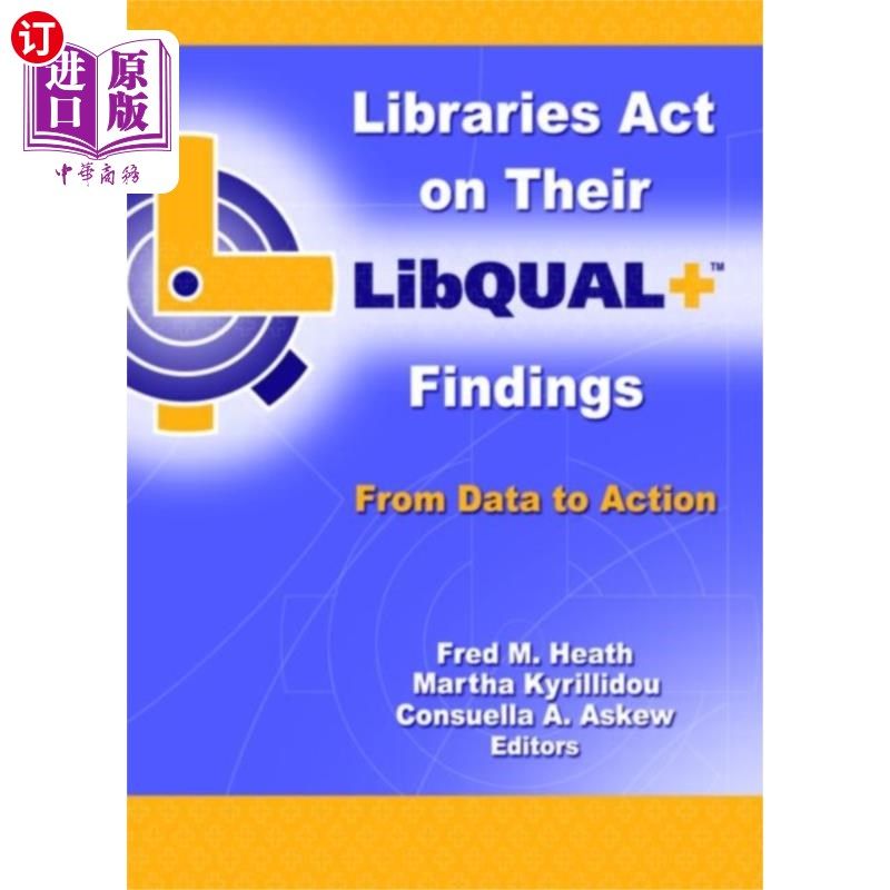 海外直订Libraries Act on Their LibQUAL+ Findings 图书馆根据他们的LibQUAL+发现采取行动