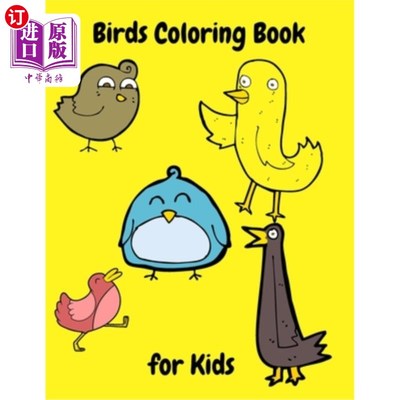 海外直订Birds Coloring Book for Kids: Various Birds Funny Birds Flamingos, Parrots and o 儿童鸟类彩绘书：各种鸟类、