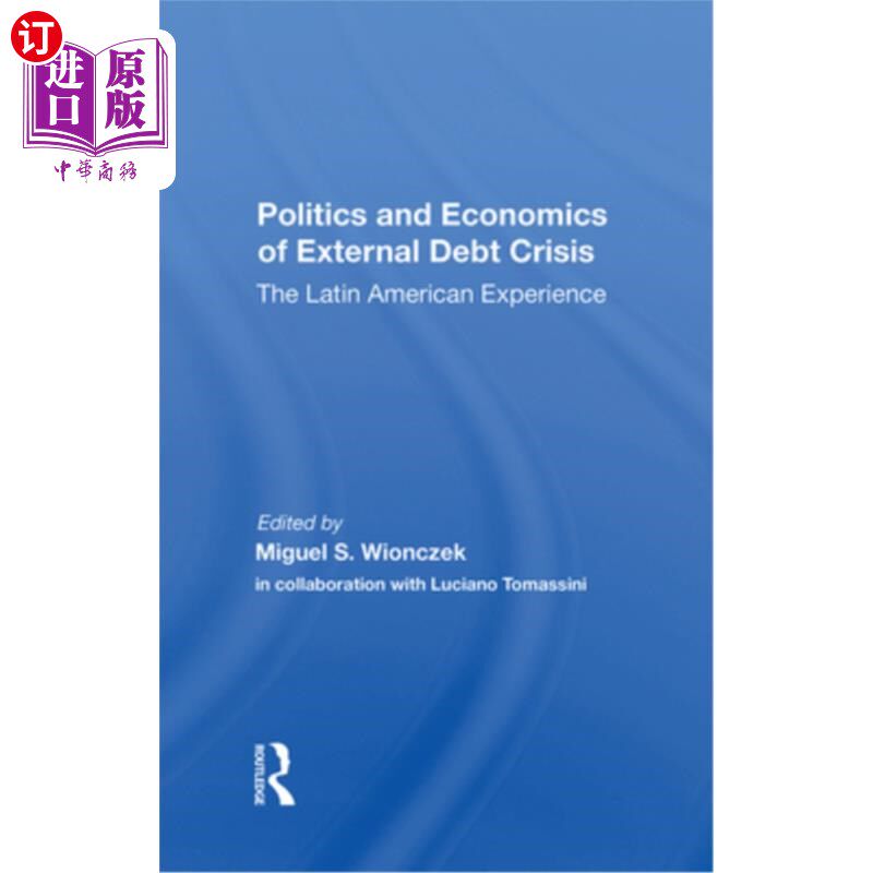 海外直订Politics and Economics of External Debt Crisis: The Latin American Experience 外债危机的政治和经济:拉丁美洲