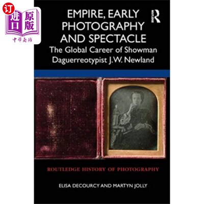 海外直订Empire, Early Photography and Spectacle 帝国，早期摄影和奇观