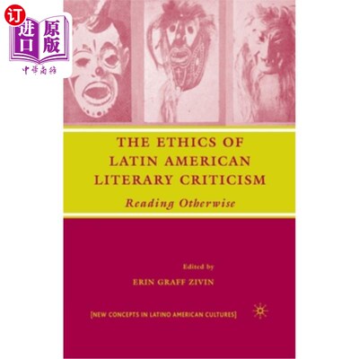海外直订The Ethics of Latin American Literary Criticism: Reading Otherwise 拉丁美洲文学批评的伦理学:另类阅读
