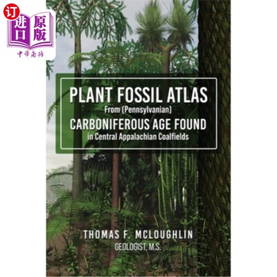 海外直订Plant Fossil Atlas From (Pennsylvanian) Carboniferous Age Found in Central Appal 在阿巴拉契亚中部煤田发现的