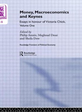 海外直订Money, Macroeconomics and Keynes: Essays in Honour of Victoria Chick, Volume 1 货币、宏观经济学和凯恩斯：维