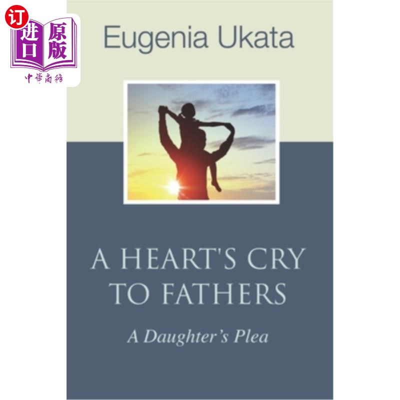 海外直订A Heart's Cry To Fathers: A Daughter's Plea 对父亲的心的呼唤:女儿的恳求