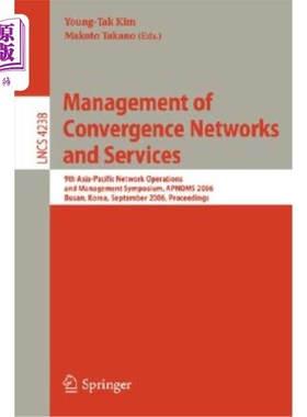 海外直订Management of Convergence Networks and Services: 9th Asia-Pacific Network Operat 融合和服务的管理:第九