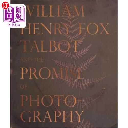 海外直订William Henry Fox Talbot and the Promise of Photography 威廉·亨利·福克斯·塔尔博特与摄影的承诺