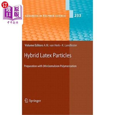 海外直订Hybrid Latex Particles: Preparation with (Mini)Emulsion Polymerization 杂化乳胶粒子：用（微型）乳液聚合制备