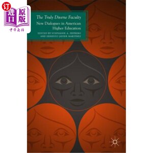 海外直订The Truly Diverse Faculty: New Dialogues in American Higher Education 真正多样化的教师：美国高等教育的新对话
