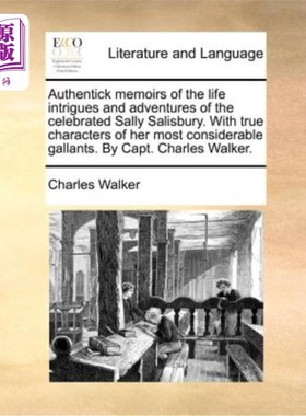 海外直订Authentick Memoirs of the Life Intrigues and Adventures of the Celebrated Sally  著名的莎莉·索尔兹伯里的生