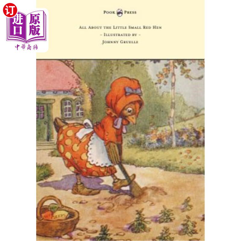 海外直订All about the Little Small Red Hen - Illustrated by Johnny Gruelle 关于小红母鸡的一切——约翰尼·格鲁尔的插