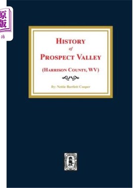 海外直订(harrison County, West Virginia) History of Prospect Valley （西弗吉尼亚州哈里森县）展望谷历史