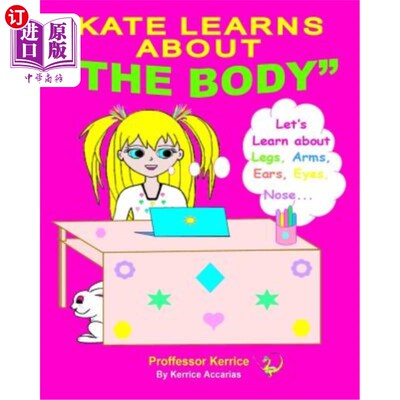 海外直订医药图书Kate Learns About the Body: with Proffessor Kerrice 凯特了解身体:与Kerrice教授
