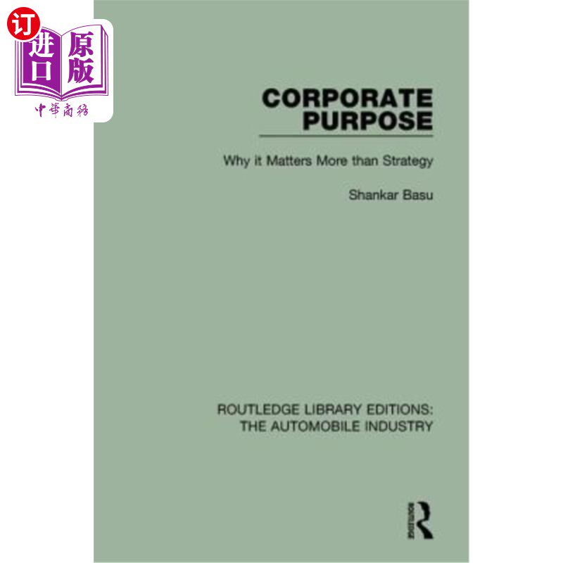 海外直订Corporate Purpose: Why It Matters More Than Strategy 企业宗旨:为什么比战略更重要