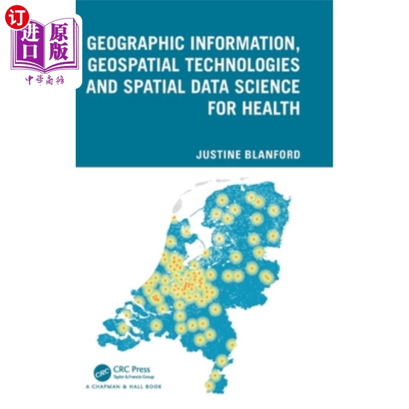 海外直订Geographic Information, Geospatial Technologies and Spatial Data Science for Hea Geographic