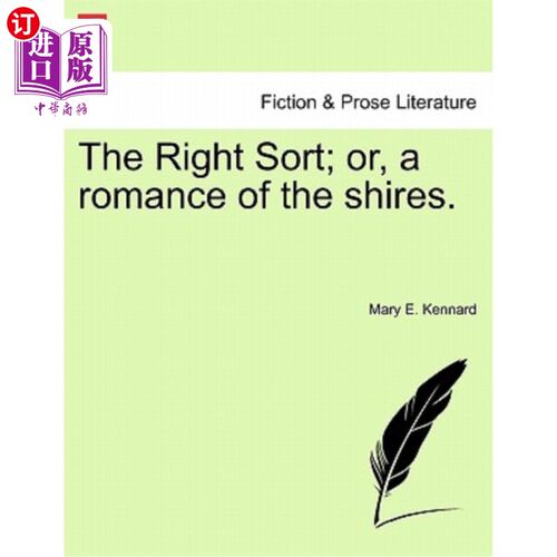 海外直订The Right Sort; Or, a Romance of the Shires. 正确的种类；或者，一个浪漫的衬衫。