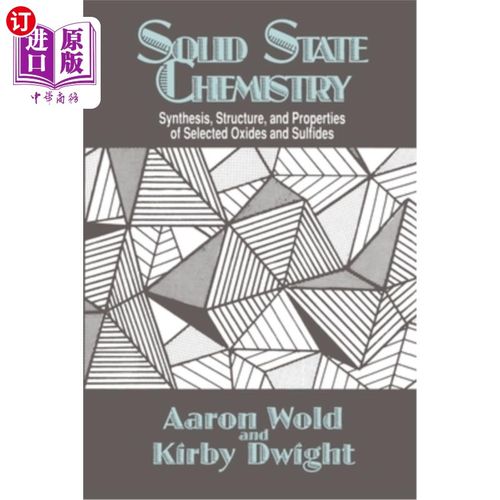 海外直订Solid State Chemistry: Synthesis, Structure, and Properties of Selected Oxides a 固体化学:氧化物和硫化物的