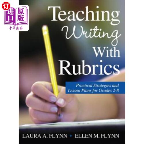 海外直订Teaching Writing with Rubrics: Practical Strategies and Lesson Plans for Grades  用量规教学写作：2-8年级的实