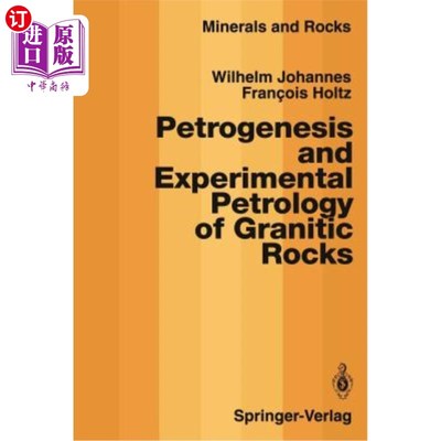海外直订Petrogenesis and Experimental Petrology of Granitic Rocks 花岗岩的岩石成因与实验岩石学