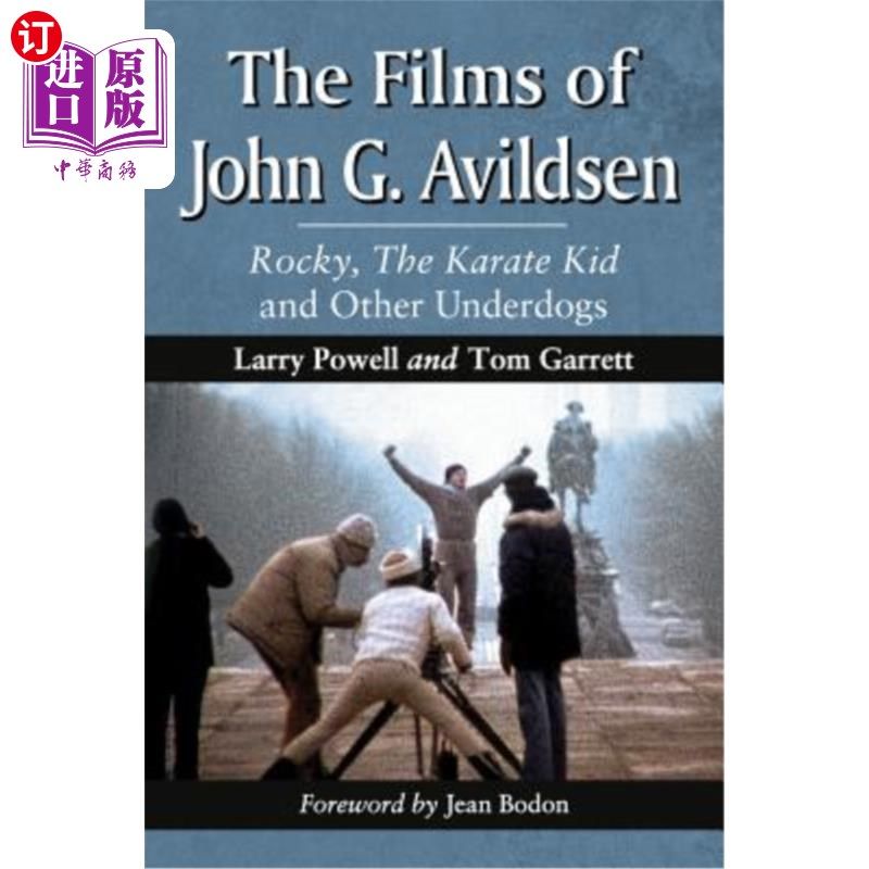 海外直订The Films of John G. Avildsen: Rocky, the Karate Kid and Other Underdogs 约翰·g·阿维德森的电影:洛奇，空手道