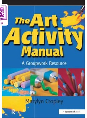 海外直订The Art Activity Manual: A Groupwork Resource 艺术活动手册：团队工作资源