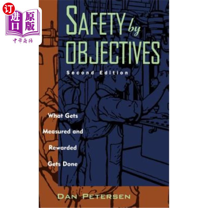海外直订Safety by Objectives: What Gets Measured and Rewarded Gets Done 安全目标：什么得到衡量和奖励得到做，第二版