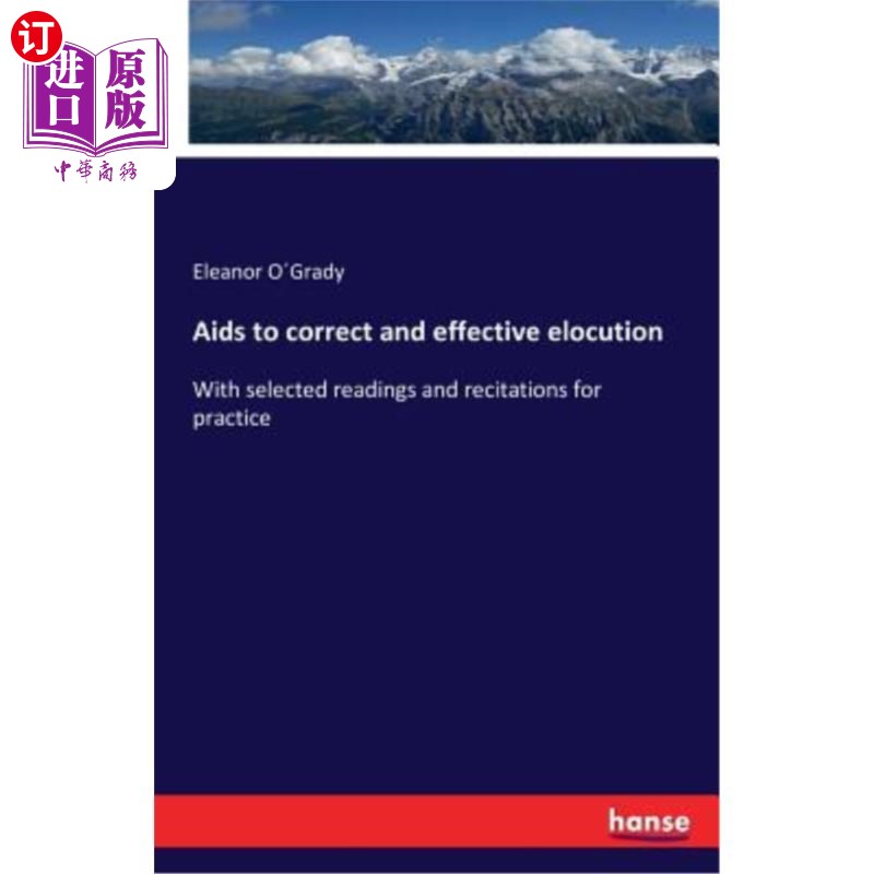 海外直订Aids to correct and effective elocution: With selected readings and recitations  有助于纠正和有效地演讲