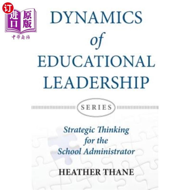 海外直订Dynamics of Educational Leadership: Strategic Thinking For The School Administra 教育领导的动力:学校管理者