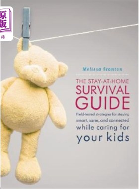 海外直订Stay-At-Home Survival Guide: Field-Tested Strategies for Staying Smart, Sane, an 《居家生存指南》:在家里抚