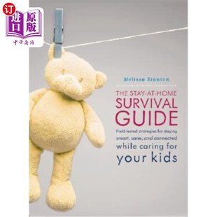 海外直订Stay-At-Home Survival Guide: Field-Tested Strategies for Staying Smart, Sane, an 《居家生存指南》:在家里抚
