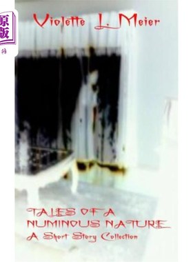 海外直订Tales of a Numinous Nature: A Short Story Collection 自然奇幻的故事：短篇小说集