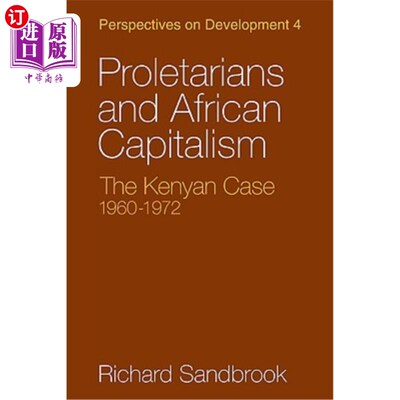 海外直订Proletarians and African Capitalism: The Kenya Case, 1960-1972 无产者与非洲资本主义:肯尼亚案例，1960-1972